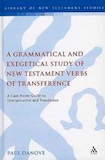 A Grammatical and Exegetical Study of New Testament Verbs of Transference