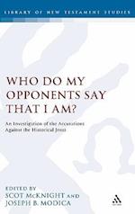 Who Do My Opponents Say That I Am?