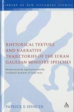 Rhetorical Texture and Narrative Trajectories of the Lukan Galilean Ministry Speeches