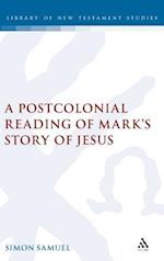 A Postcolonial Reading of Mark's Story of Jesus