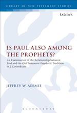 Is Paul also among the Prophets?