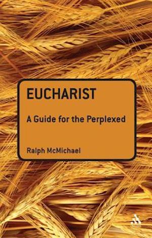 Eucharist: A Guide for the Perplexed