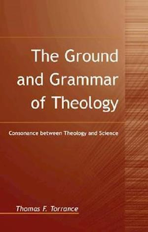 The Ground and Grammar of Theology