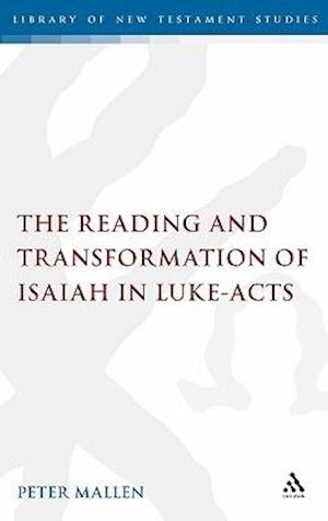 The Reading and Transformation of Isaiah in Luke-acts