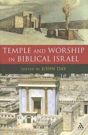 Temple and Worship in Biblical Israel