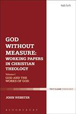 God Without Measure: Working Papers in Christian Theology