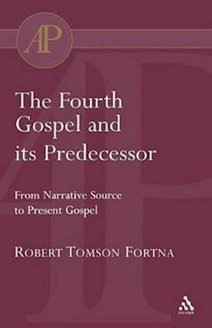 The Fourth Gospel and its Predecessor