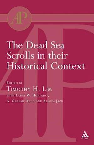 The Dead Sea Scrolls in Their Historical Context