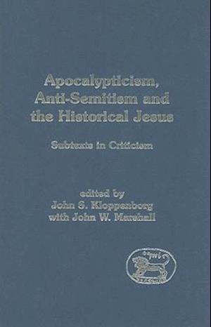 Apocalypticism, Anti-Semitism and the Historical Jesus