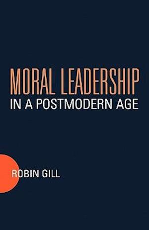 Moral Leadership in a Postmodern Age