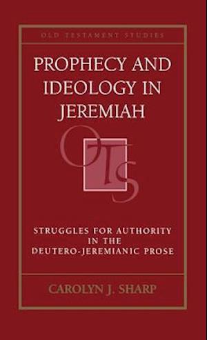 Prophecy and Ideology in Jeremiah