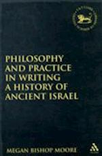 Philosophy and Practice in Writing a History of Ancient Israel