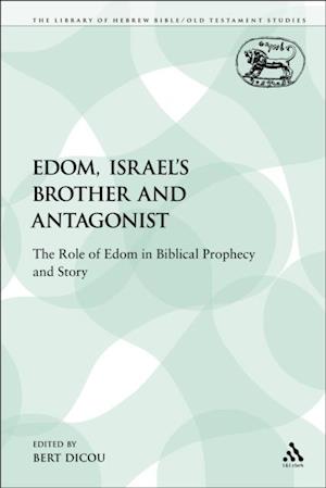 Edom, Israel''s Brother and Antagonist