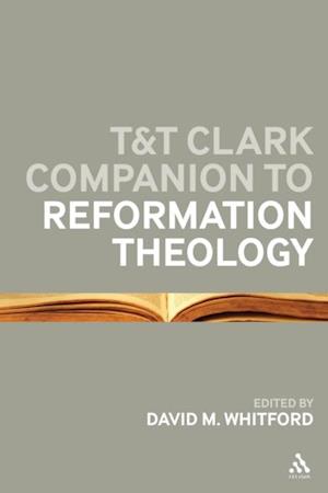 T&T Clark Companion to Reformation Theology