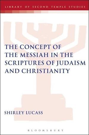 The Concept of the Messiah in the Scriptures of Judaism and Christianity