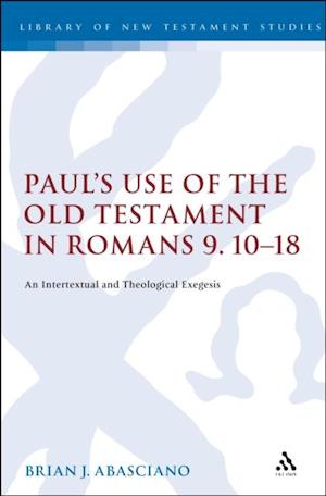 Paul's Use of the Old Testament in Romans 9.10-18