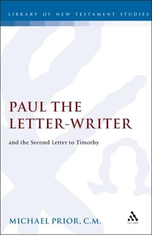 Paul the Letter-Writer and the Second Letter to Timothy