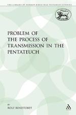 The Problem of the Process of Transmission in the Pentateuch