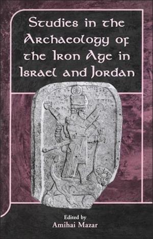 Studies in the Archaeology of the Iron Age in Israel and Jordan