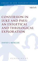 Conversion in Luke and Paul: An Exegetical and Theological Exploration