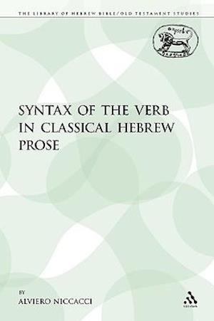 The Syntax of the Verb in Classical Hebrew Prose