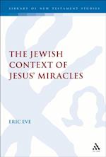 Jewish Context of Jesus' Miracles