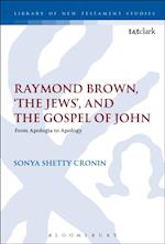 Raymond Brown, ''The Jews,'' and the Gospel of John