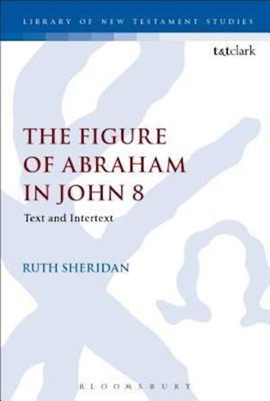 The Figure of Abraham in John 8