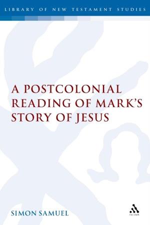 Postcolonial Reading of Mark's Story of Jesus