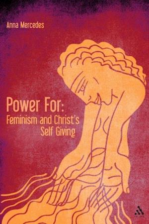 Power For: Feminism and Christ''s Self-Giving