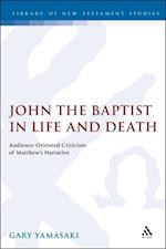 John the Baptist in Life and Death