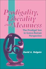 Prodigality, Liberality and Meanness