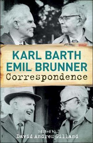 Karl Barth-Emil Brunner Correspondence