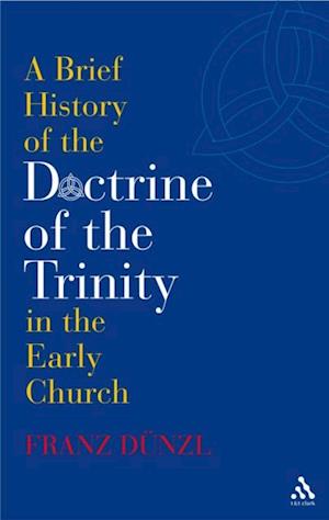 Brief History of the Doctrine of the Trinity in the Early Church