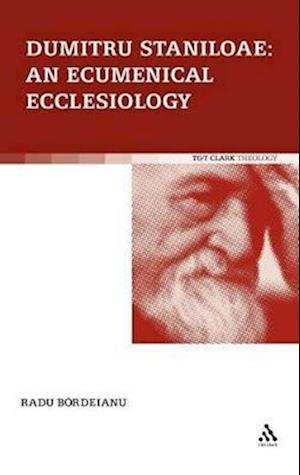 Dumitru Staniloae: An Ecumenical Ecclesiology