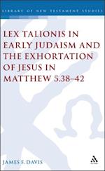 Lex Talionis in Early Judaism and the Exhortation of Jesus in Matthew 5.38-42