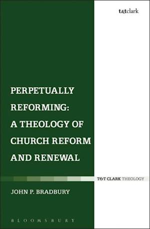 Perpetually Reforming: A Theology of Church Reform and Renewal