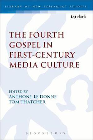 The Fourth Gospel in First-Century Media Culture