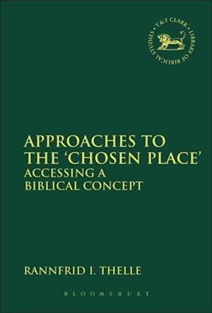 Approaches to the 'Chosen Place'