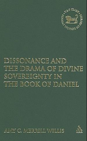 Dissonance and the Drama of Divine Sovereignty in the Book of Daniel