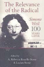 The Relevance of the Radical: Simone Weil 100 Years Later