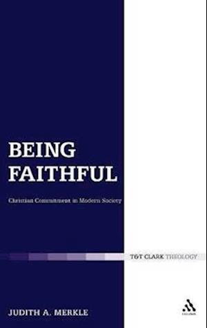 Being Faithful: Christian Commitment in Modern Society