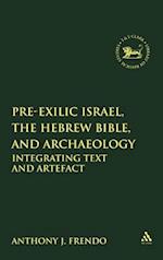 Pre-Exilic Israel, the Hebrew Bible, and Archaeology