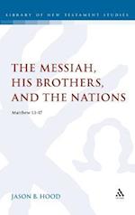 The Messiah, His Brothers, and the Nations