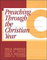 Preaching Through the Christian Year: Year C