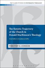 The Kenotic Trajectory of the Church in Donald MacKinnon''s Theology