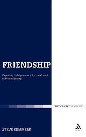 Friendship: Exploring its Implications for the Church in Postmodernity