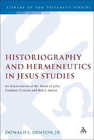 Historiography and Hermeneutics in Jesus Studies