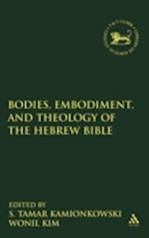 Bodies, Embodiment, and Theology of the Hebrew Bible