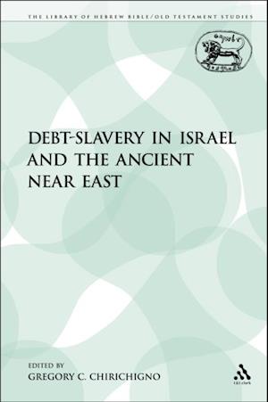 Debt-Slavery in Israel and the Ancient Near East